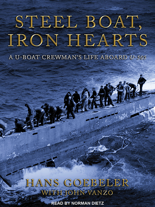 Title details for Steel Boat Iron Hearts by Hans Goebeler - Available